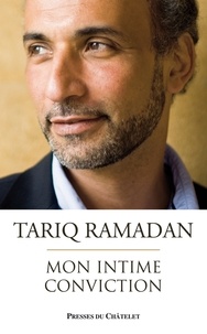 Tariq Ramadan - Mon intime conviction.