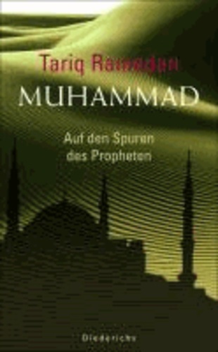 Tariq Ramadan - Muhammad - Auf den Spuren des Propheten.