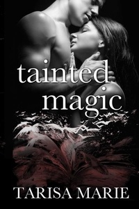  Tarisa Marie - Tainted Magic - Tainted, #3.