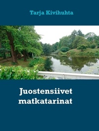 Tarja Kivihuhta - Juostensiivet matkatarinat.