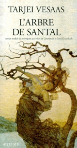 Tarjei Vesaas - L'arbre de santal.