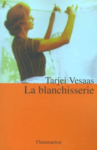 Tarjei Vesaas - La Blanchisserie.