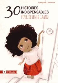 30 histoires indispensables pour devenir grand