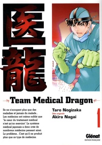 Taro Nogizaka et Akira Nagai - Team Medical Dragon Tome 1 : .
