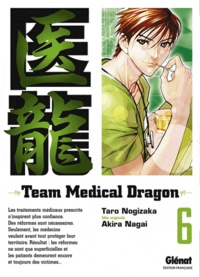 Taro Nogizaka et Akira Nagai - Team Medical Dragon Tome 6 : .