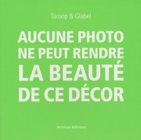  Taroop & Glabel - Aucune photo ne peut rendre la beauté de ce décor.