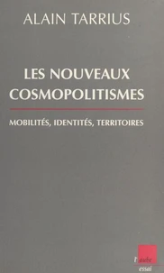 Les nouveaux cosmopolitismes. Mobilités, identités, territoires