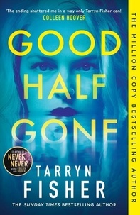 Tarryn Fisher - Good Half Gone.