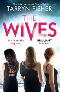 Tarryn Fisher - The Wives.
