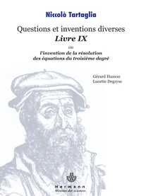 Le livre IX des Quesiti et inventioni diverse ou l'invention de la résolution des équations du troisième degré