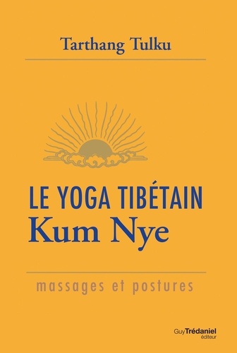 Le yoga tibétain Kum Nye. Massages et postures