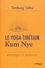 Le yoga tibétain Kum Nye. Massages et postures