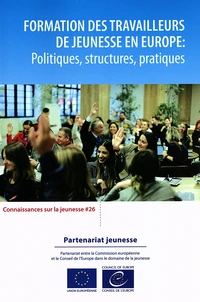 Formation des travailleurs de jeunesse en Europe : politiques, structures, pratiques