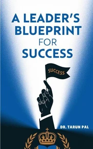 A Leader’s Blueprint for Success
