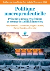 Taryk Bennani et Laurent Clerc - Politique macroprudentielle - Prévenir le risque systémique et assurer la stabilité financière.