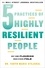The 5 Practices of Highly Resilient People. Why Some Flourish When Others Fold