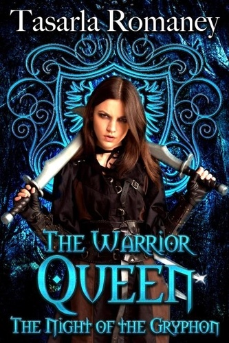  Tasarla Romaney - The Warrior Queen - The Night of the Gryphon, #2.