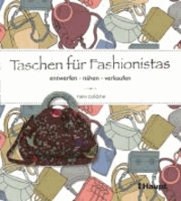 Taschen für Fashionistas - entwerfen, nähen, verkaufen.