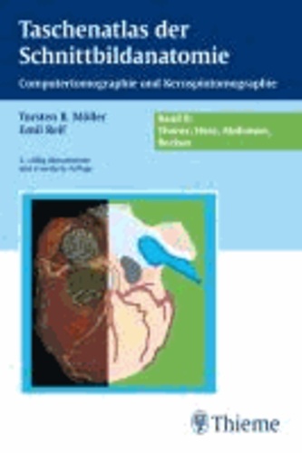 Taschenatlas der Schnittbildanatomie 2. Thorax, Abdomen, Becken - Computertomographie und Kernspintomographie.