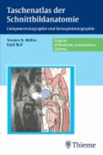 Taschenatlas der Schnittbildanatomie 3. Wirbelsäule, Extremitäten, Gelenke - Computertomographie und Kernspintomographie.