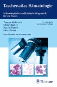 Taschenatlas Hämatologie - Mikroskopische und klinische Diagnostik für die Praxis.