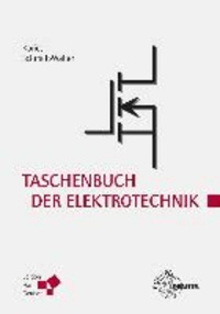 Taschenbuch der Elektrotechnik - Grundlagen und Elektronik.