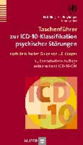 Taschenführer zur ICD-10-Klassifikation psychischer Störungen - Mit Glossar und Diagnostischen Kriterien sowie Referenztabellen ICD-10 vs. ICD-9 und ICD-10 vs. DSM-IV-TR.