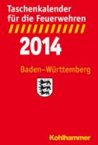 Taschenkalender für die Feuerwehren 2014 / Baden-Württemberg.