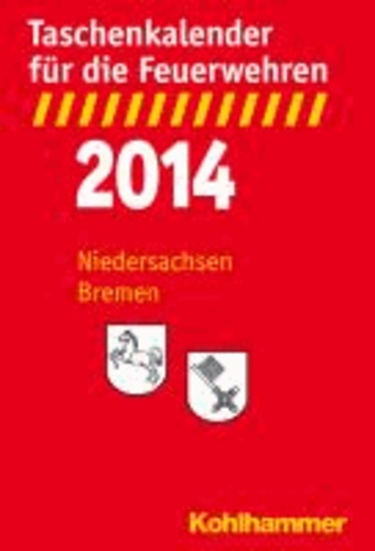 Taschenkalender für die Feuerwehren 2014 / Niedersachsen, Bremen.