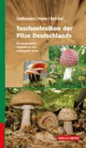 Taschenlexikon der Pilze Deutschlands - Ein kompetenter Begleiter zu den wichtigsten Arten.