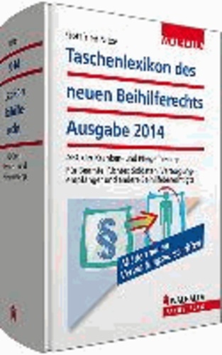 Taschenlexikon des neuen Beihilferechts Ausgabe 2014 - ABC der Kranken- und Pflegefürsorge; Für Beamte, Richter, Soldaten, Versorgungsempfänger und andere Beihilfeberechtigte.