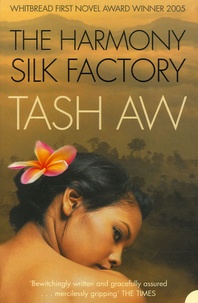 Tash Aw - The Harmony Silk Factory.