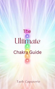 The Ultimate Chakra Guide