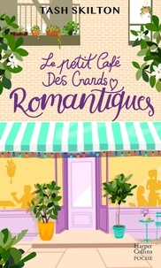 Tash Skilton - Le petit café des grands romantiques.
