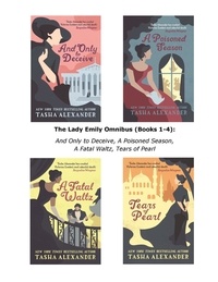 Tasha Alexander - The Lady Emily Omnibus (Books 1-4) - And Only to Deceive, A Poisoned Season, A Fatal Waltz, Tears of Pearl.