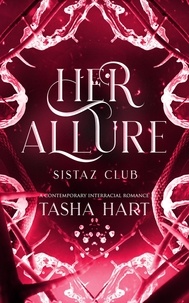  Tasha Hart - Her Allure (A Contemporary Interracial Romance) - Sistaz Club, #5.
