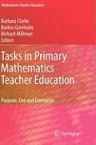 Tasks in Primary Mathematics Teacher Education - Purpose, Use and Exemplars.