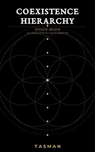 Coexistence Hierarchy: Juujuu Mujin — All Things Infinitely Interconnected