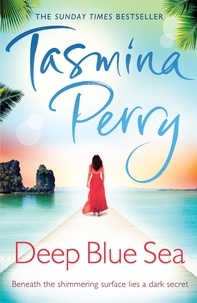 Tasmina Perry - Deep Blue Sea - An irresistible journey of love, intrigue and betrayal.