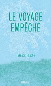 Tassadit Imache - Le voyage empêché.