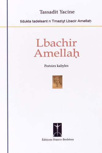 Tassadit Yacine - Lbachir Amellah - Poésies kabyles, édition bilingue.