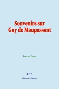 Souvenirs sur Guy de Maupassant