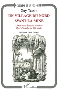 Un village du Nord avant la mine : chronique d'Edouard Pierchon, curé d'Haveluy au XIXe siècle