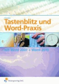 Tastenblitz und Word-Praxis mit Word 2007 und Word 2010 Lehr-/Fachbuch.
