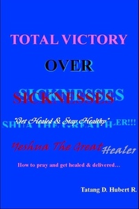  TATANG D. HUBERT R. - Total Victory Over Sicknesses.