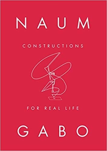  Tate Publishing - Naum Gabo - Constructions for real life.