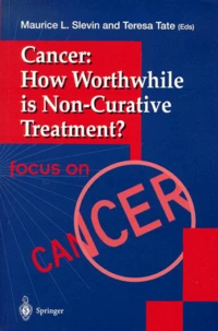 Cancer : How Worthwhile is Non-Curative Treatment ?
