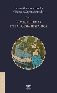 Tatiana Alvarado Teodorika et Theodora Grigoriadou - Voces helenas en la poesía hispánica.