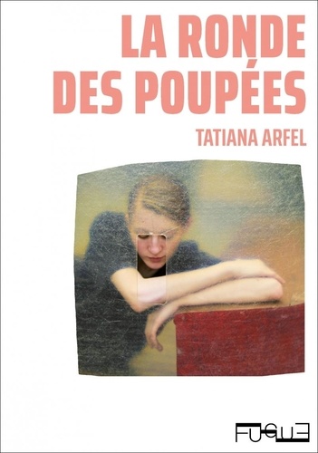 Tatiana Arfel - La Ronde des poupées.