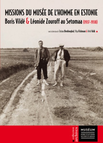 Tatiana Benfoughal et Olga Fishman - Missions du Musée de l'Homme en Estonie - Boris Vildé et Léonide Zouroff au Setomaa (1937-1938).